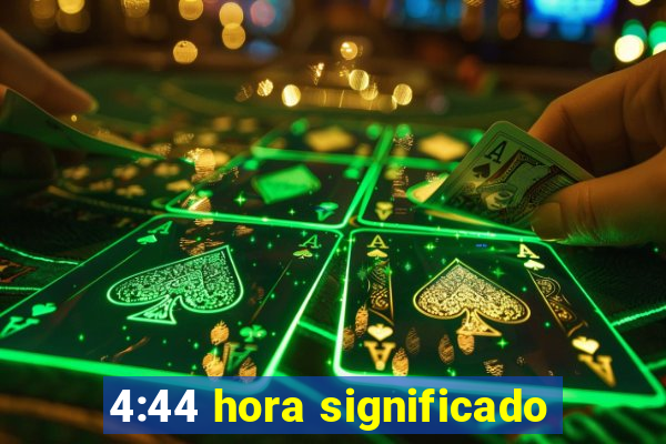 4:44 hora significado